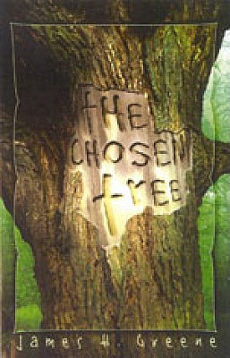 The Chosen Tree - Greene, James H