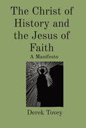 The Christ of History and the Jesus of Faith: A Manifesto