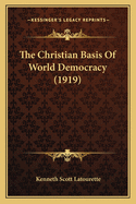 The Christian Basis Of World Democracy (1919)