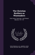 The Christian Brothers as Winemakers: Oral History Transcript / And Related Material, 1971-197