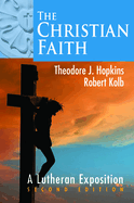 The Christian Faith: A Lutheran Exposition