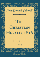 The Christian Herald, 1816, Vol. 2 (Classic Reprint)