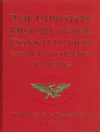 The Christian History of the Constitution of the United States of America: Christian Self-Government with Union