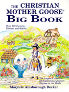 The Christian Mother Goose Big Book - Decker, Marjorie Ainsborough