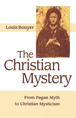 The Christian Mystery - Bouyer, Louis