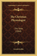 The Christian Physiologist: The Tales (1860)