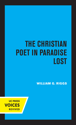 The Christian Poet in Paradise Lost - Riggs, William G