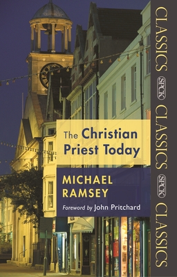 The Christian Priest Today - Ramsey, Michael