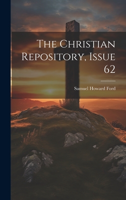 The Christian Repository, Issue 62 - Ford, Samuel Howard