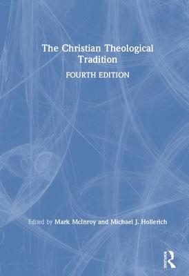 The Christian Theological Tradition - McInroy, Mark (Editor), and Hollerich, Michael J. (Editor)