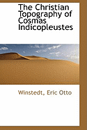 The Christian Topography of Cosmas Indicopleustes