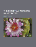 The Christian Warfare Illustrated