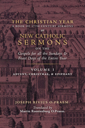 The Christian Year: Vol. 1 (Sermons on the Gospels for Advent, Christmas, and Epiphany)