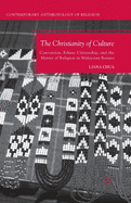 The Christianity of Culture: Conversion, Ethnic Citizenship, and the Matter of Religion in Malaysian Borneo
