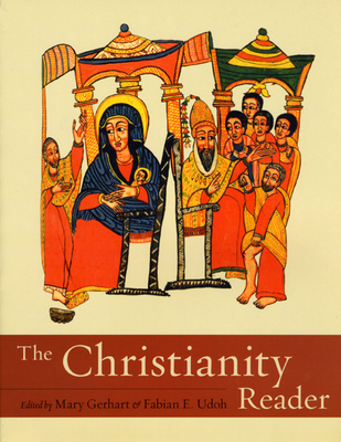 The Christianity Reader - Gerhart, Mary (Editor), and Udoh, Fabian (Editor)