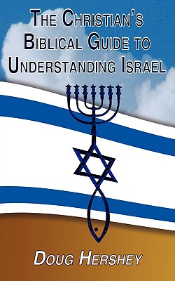 The Christian's Biblical Guide to Understanding Israel - Hershey, Doug