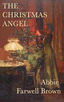 The Christmas Angel - Brown, Abbie Farwell