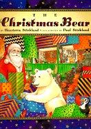 The Christmas Bear - Stickland, Henrietta, and Strickland, Henrietta