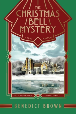 The Christmas Bell Mystery: A Standalone 1920s Christmas Mystery - Brown, Benedict