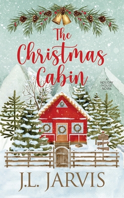 The Christmas Cabin - Jarvis, J L