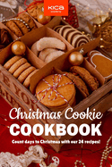 The Christmas Cookie Cookbook: 24 Beloved Cookie Recipes to Make Warm Christmas Memories
