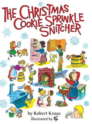 The Christmas Cookie Sprinkle Snitcher - Kraus, Robert