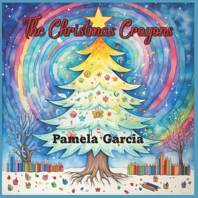 The Christmas Crayons - Garcia, Pamela