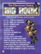 The Christmas Guitar Big Book -- 100 Great Songs and Carols: Lead Line Arrangements with Chord Frames - Alfred Music