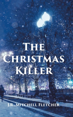 The Christmas Killer - Fletcher, J R Mitchell