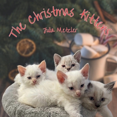 The Christmas Kittens - Metzler, Julia