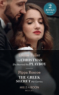 The Christmas She Married The Playboy / The Greek Secret She Carries: The Christmas She Married the Playboy (Christmas with a Billionaire) / the Greek Secret She Carries (the Diamond Inheritance)