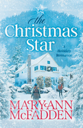 The Christmas Star: Come home to a heartwarming story of family secrets, second chances, and finding love when you least expect it.