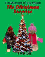 The Christmas Surprise: The Weenies of the Wood Adventures