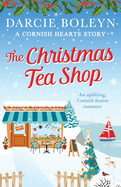 The Christmas Tea Shop: An uplifting, Cornish festive romance