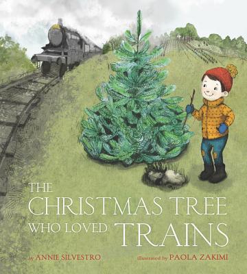 The Christmas Tree Who Loved Trains: A Christmas Holiday Book for Kids - Silvestro, Annie