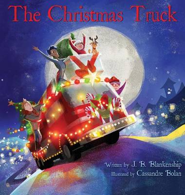 The Christmas Truck - Blankenship, J B