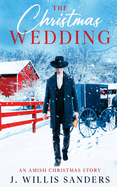 The Christmas Wedding: An Amish Christmas Story