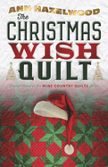 The Christmas Wish Quilt: Wine Country Quilt Series Book 4 of 5