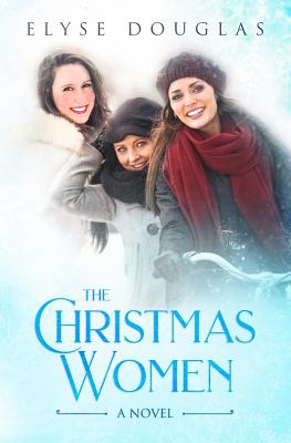 The Christmas Women - Douglas, Elyse