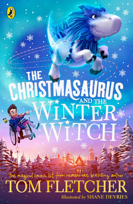 The Christmasaurus and the Winter Witch - Fletcher, Tom