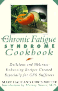 The Chronic Fatigue Syndrome Cookbook: Delicious and Wellness-Enhancing Recipes Created Especially for Cfs Sufferers