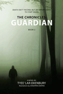 The Chronicles: Guardian: Death Isn't the End, but an Opportunity to Start Again