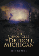 The Chronicles of Detroit, Michigan