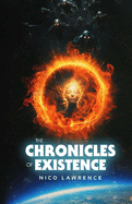 The Chronicles of Existence