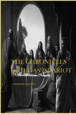 The Chronicles of Judas Iscariot - Hyacinth, Valentine