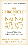 The Chronicles of Nai Nai: Beyond What Was Asked for or Imagined