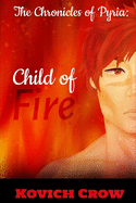 The Chronicles of Pyria: Child of Fire