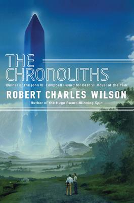 The Chronoliths - Wilson, Robert Charles