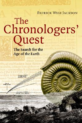 The Chronologers' Quest: The Search for the Age of the Earth - Jackson, Patrick Wyse