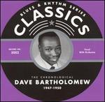 The Chronological Dave Bartholomew: 1947-1950